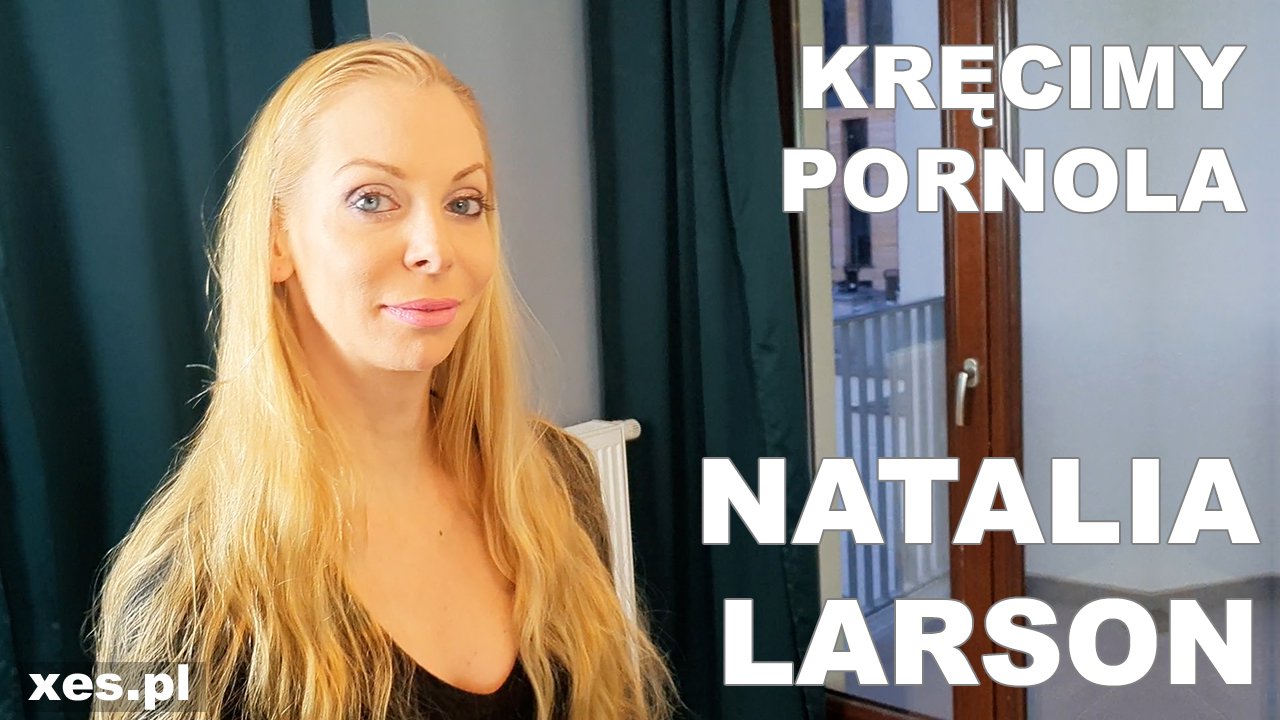 Kręcimy pornola - Natalia Larson