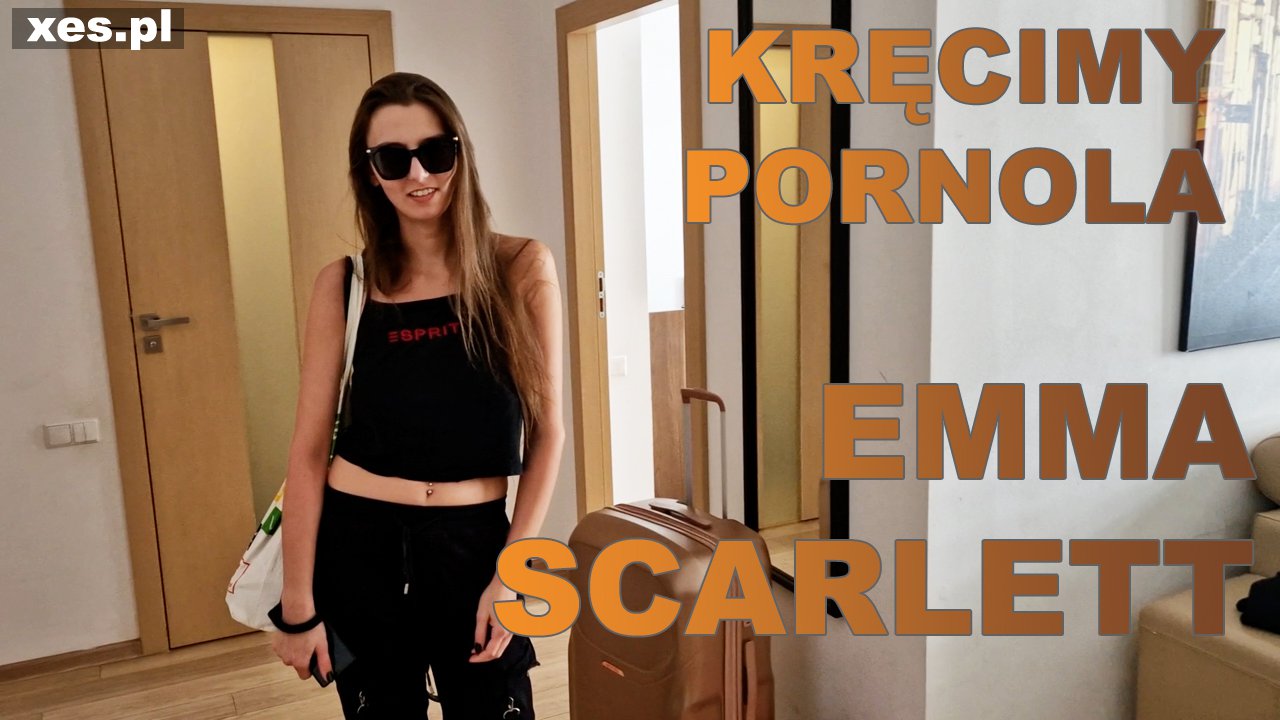 Kręcimy pornola - Emma Scarlett